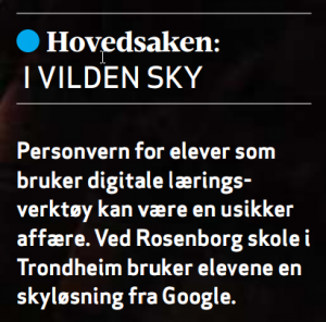 I VILDEN SKY - personvern for elever som bruker digitale læringsverktøy kan være en usikker affære. Ved Rosenborg skole i Trondheim bruker elevene en skyløsning fra Google.